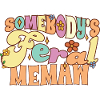Somebody's Feral Memaw Grandma Family Groovy