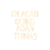 I'm Adan doing Adan things