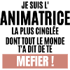 L'ANIMATRICE LA PLUS CINGLEE