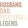 Husband Dad Pickleball Legend