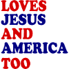 loves jesus and america too