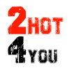 2hot 4 you