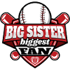 Big Sister Biggest Baseball Fan