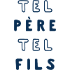 TEL PÈRE TEL FILS