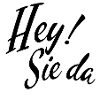 Hey Sie da