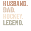 Husband Dad Hockey Legend