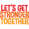 Let's Get Stronger Together 4