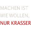 Machen ist wie ...