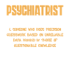 Psychiatrist Psychiatrist Definition