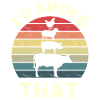 I'd Smoke That