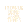 I'm Darius doing Darius things