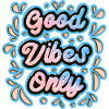Good Vibes Only 1