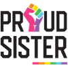 LGBT Pride Month - Proud Sister