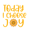 Today I Choose Joy 4