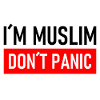 I´m Muslim - Don´t Panic - Moslem - Muslime