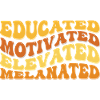 Educated Motivated Elevated Melanated