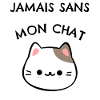 jamais sans mon chat