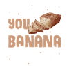 Funny Banana Bread Baking Apparel