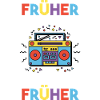 Früher War Alles Besser