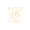 I'm Ander doing other things
