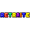 RETRAITE. RETRAITE. RETRAITEE. RETRAITE