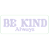 BE KIND Always