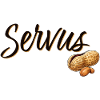 Servus Erdnuss