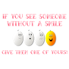 Give someone a smile.