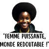 Femme puissante monde redoutable