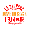La sagesse donne du sens