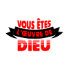 Vous êtes l'œuvre de Dieu