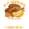 Funny Banana Bread Baking Apparel
