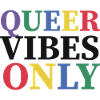 Queer Vibes Only