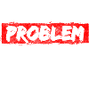 Problem? Nicht mein Problem Motto