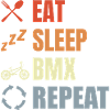 Eat Sleep BMX Repeat
