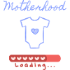 Motherhood loading