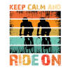 Keep Calm And Ride On