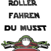 Roller fahren du musst