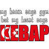 My heart says Kebap