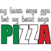 My heart says Pizza