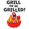 Grill or be Grilled