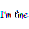I‘m fine