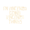 I'm Vincenzo doing Vincenzo things