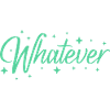 Whatever Sassy Quote