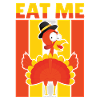 Eat Me Turkey Thanksgiving