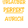 Aurich Urlaub
