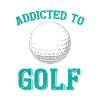 I'm Not Addicted To Golf