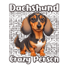 Dachshund Crazy Person