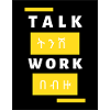 Talk ትንሽ workበ ብዙ