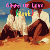 Gimmi your Love